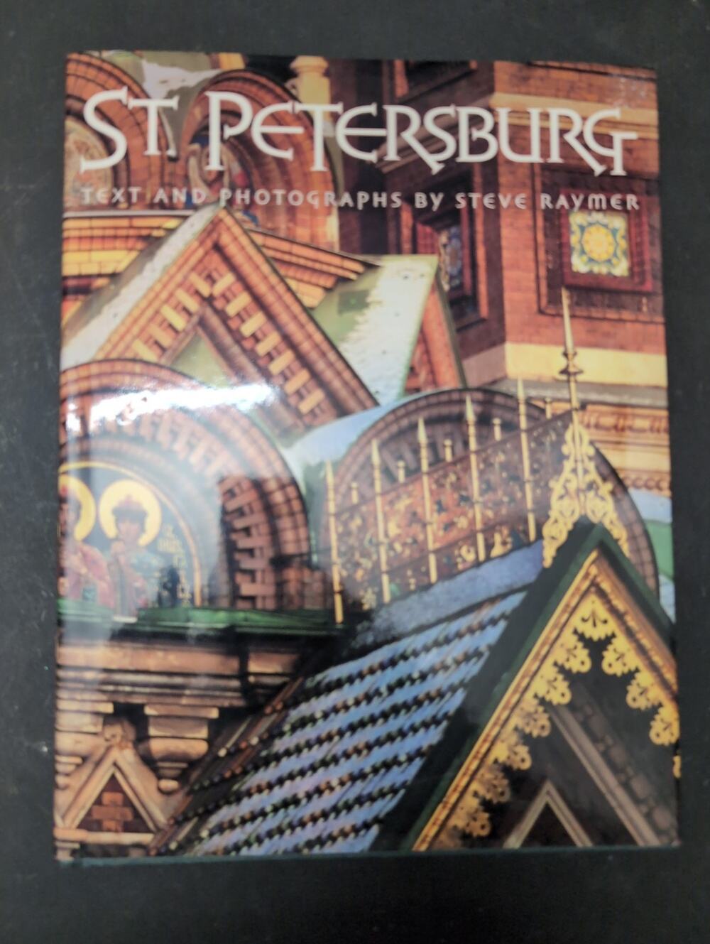 St Petersburg 1st Edition. Text and Photography by Steve Raymer